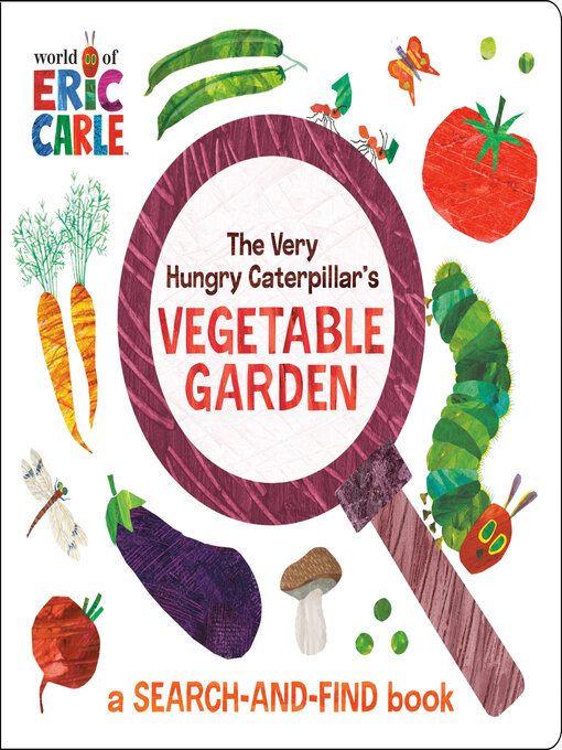 Title details for The Very Hungry Caterpillar's Vegetable Garden by Eric Carle - Available